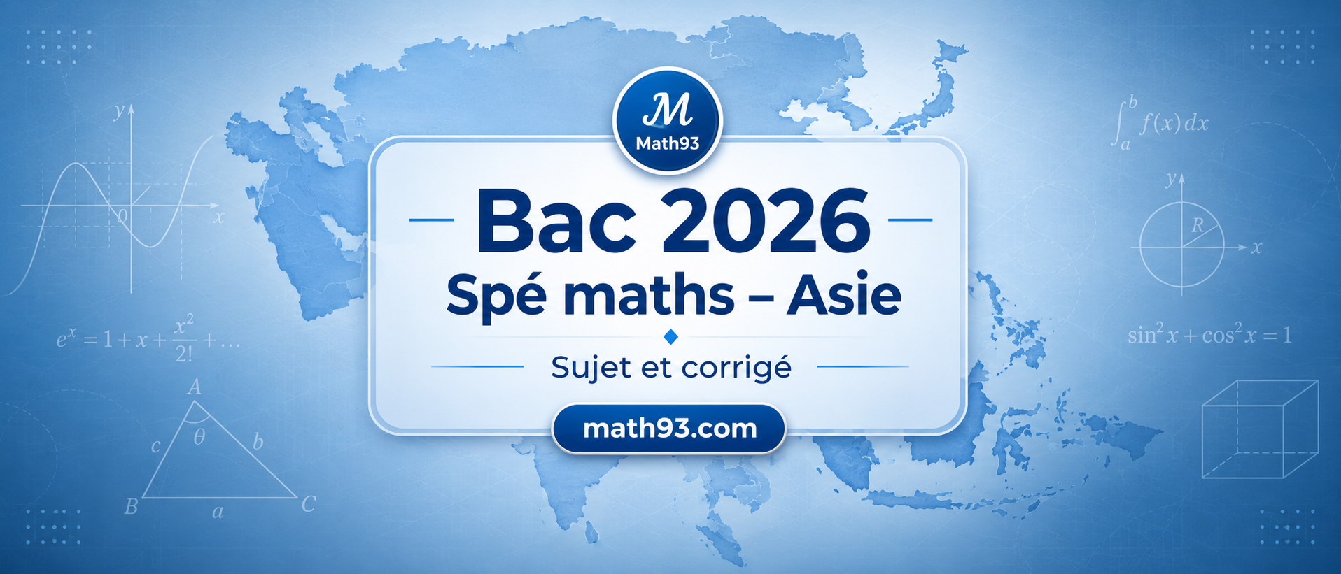 Bac 2026 spécialité mathématiques Asie, sujet et corrigé, illustration Math93 avec carte de l’Asie