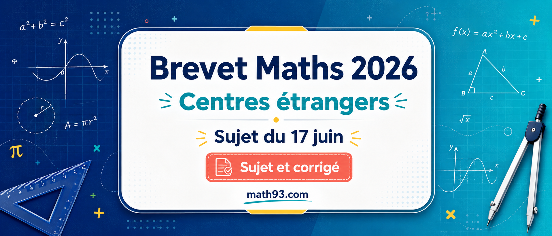 Brevet Maths 2026 Centres étrangers, sujet du 17 juin et corrigé Math93